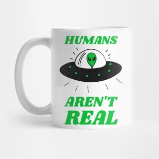 Humans aren't real Mug
